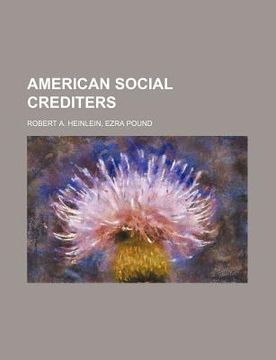 portada american social crediters: robert a. heinlein, ezra pound