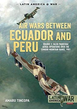 portada Air Wars Between Ecuador and Peru, Volume 2: Falso Paquisha! Aerial Operations Over the Condor Mountain Range, 1981 (Latin America@War) (in English)