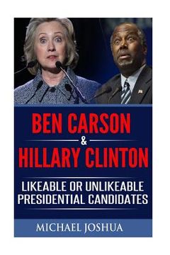 portada Ben Carson & Hillary Clinton: Likeable or Unlikeable Presidential Candidates