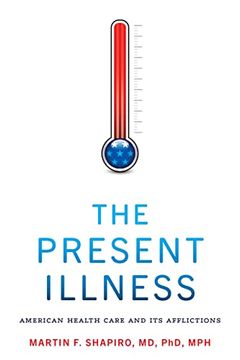 portada The Present Illness: American Health Care and its Afflictions (en Inglés)