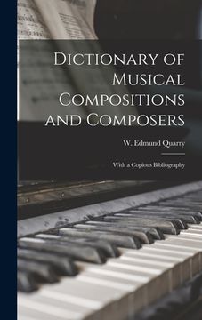 portada Dictionary of Musical Compositions and Composers: With a Copious Bibliography