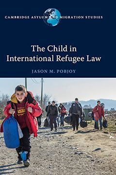 portada The Child in International Refugee law (Cambridge Asylum and Migration Studies) (en Inglés)