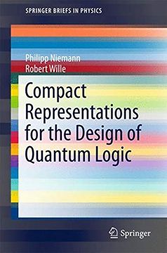 portada Compact Representations for the Design of Quantum Logic (Springerbriefs in Physics) (en Inglés)