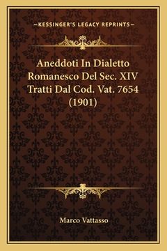 portada Aneddoti In Dialetto Romanesco Del Sec. XIV Tratti Dal Cod. Vat. 7654 (1901) (in Italian)