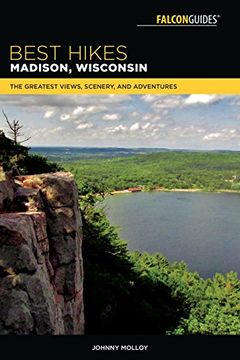 portada Best Hikes Madison, Wisconsin: The Greatest Views, Scenery, and Adventures (Best Hikes Near Series)
