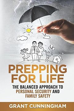 portada Prepping For Life: The balanced approach to personal security and family safety (in English)