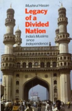 portada Legacy of a Divided Nation: India's Muslims Since Independence (en Inglés)