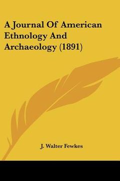 portada a journal of american ethnology and archaeology (1891) (en Inglés)