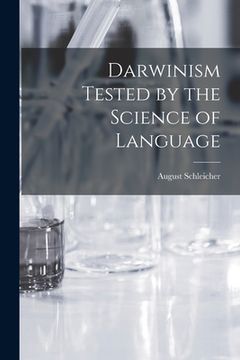 portada Darwinism Tested by the Science of Language (en Inglés)