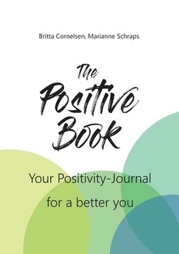 portada The Positive Book: Your Positivity Journal for a Better you [Soft Cover ] (in English)