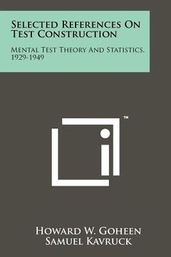 portada selected references on test construction: mental test theory and statistics, 1929-1949 (in English)