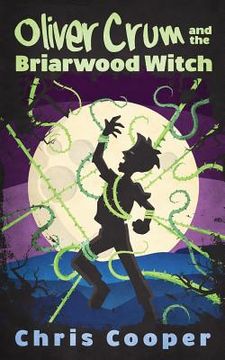 portada Oliver Crum and the Briarwood Witch (en Inglés)