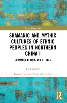 portada Shamanic and Mythic Cultures of Ethnic Peoples in Northern China i (China Perspectives) (en Inglés)