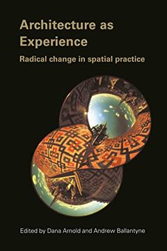 portada Architecture as Experience: Radical Change in Spatial Practice