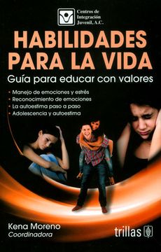 portada Habilidades Para la Vida. Guia Para Educar con Valores. (in Spanish)
