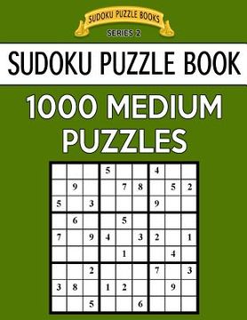 portada Sudoku Puzzle Book, 1,000 MEDIUM Puzzles: Bargain Sized Jumbo Book, No Wasted Puzzles With Only One Level (en Inglés)