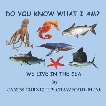 portada Do You Know What I Am?: We Live in the Sea. (en Inglés)