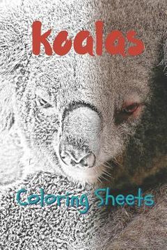 portada Koala Coloring Sheets: 30 Koala Drawings, Coloring Sheets Adults Relaxation, Coloring Book for Kids, for Girls, Volume 10 (en Inglés)