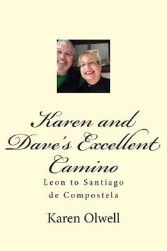 portada Karen and Dave's Excellent Camino: Leon to Santiago de Compostela (en Inglés)