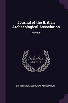 portada Journal of the British Archaeological Association: Ns vol 6