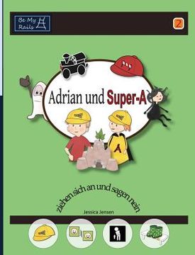 portada Adrian und Super-A ziehen sich an und sagen nein: Fähigkeiten für Kinder mit Autismus und ADHS (in German)
