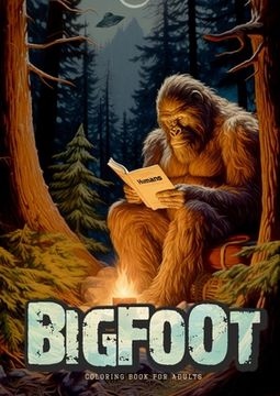 portada Bigfoot oloring Book for Adults: Super funny Bigfoot Coloring Book Grayscale Fantasy Legends Coloring Book Alien UFO Coloring Book A4