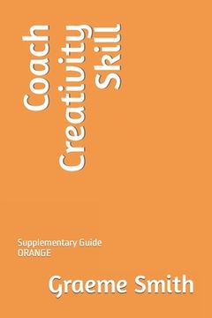 portada Coach Creativity Skill: Supplementary Guide ORANGE (en Inglés)