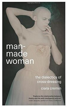 portada Man-Made Woman: The Dialectics of Cross-Dressing