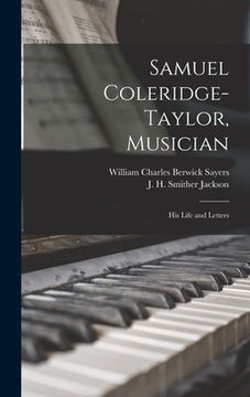 portada Samuel Coleridge-Taylor, Musician: His Life and Letters (en Inglés)