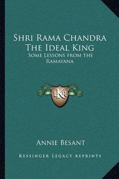 portada shri rama chandra the ideal king: some lessons from the ramayana (en Inglés)
