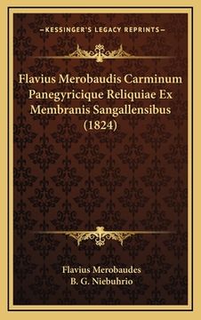 portada Flavius Merobaudis Carminum Panegyricique Reliquiae Ex Membranis Sangallensibus (1824) (en Latin)