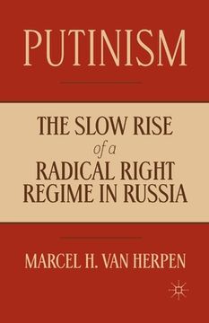 portada Putinism: The Slow Rise of a Radical Right Regime in Russia (in English)