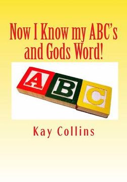portada Now I Know my ABC's and Gods Word!: References from the King James Bible (en Inglés)