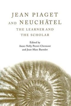 portada jean piaget and neuch tel: the learner and the scholar (in English)
