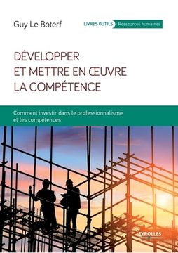 portada Développer et mettre en oeuvre la compétence: Comment investir dans le professionnalisme et les compétences (en Francés)