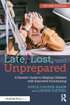portada Late, Lost, and Unprepared: A Parents’ Guide to Helping Children With Executive Functioning (en Inglés)