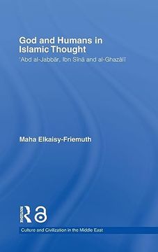 portada God and Humans in Islamic Thought: Abd Al-Jabbar, ibn Sina and Al-Ghazali (Culture and Civilization in the Middle East) (en Inglés)