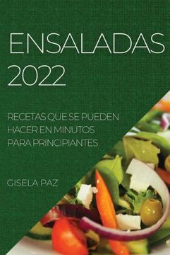 portada Ensaladas 2022: Recetas que se Pueden Hacer en Minutos Para Principiantes