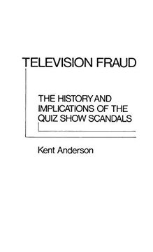 portada Television Fraud: The History and Implications of the Quiz Show Scandals (Contributions in American Studies; No. 39) 