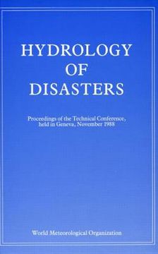 portada hydrology of disasters: proceedings of the world meteorological organization technical conference held in geneva, november 1988