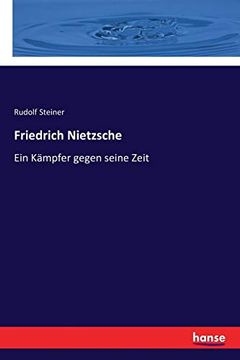 portada Friedrich Nietzsche: Ein Kämpfer Gegen Seine Zeit 