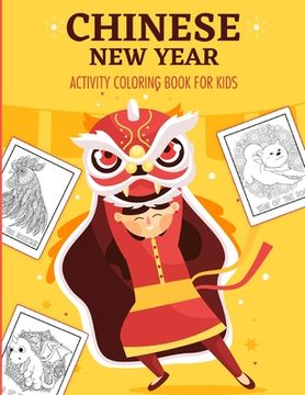 portada Chinese New Year Activity Coloring Book For Kids: 2021 Year of the Ox Juvenile Activity Book For Kids Ages 3-10 Spring Festival (en Inglés)