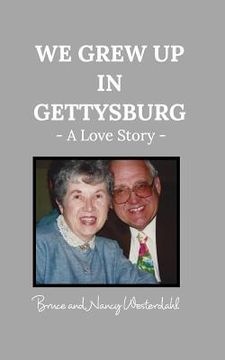 portada We Grew Up in Gettysburg: - A Love Story - (en Inglés)