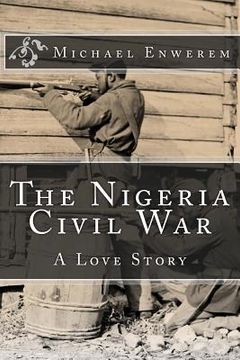 portada The Nigeria Civil War: A Love Story (en Inglés)