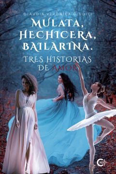 portada Mulata, Hechicera, Bailarina. Tres Historias de Amor