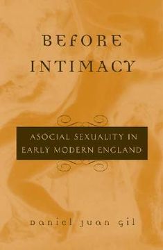 portada before intimacy: asocial sexuality in early modern england (en Inglés)