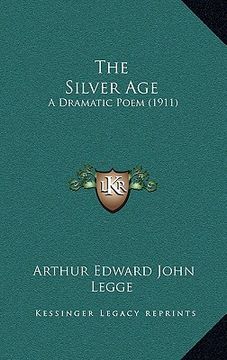 portada the silver age: a dramatic poem (1911)