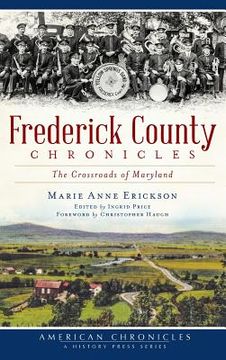 portada Frederick County Chronicles: The Crossroads of Maryland (en Inglés)