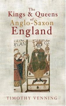 portada The Kings & Queens of Anglo-Saxon England (en Inglés)