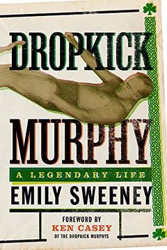 portada Dropkick Murphy: A Legendary Life (in English)